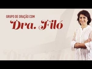 Grupo de Oração – Dra. Filó 04/06/2019