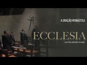 Pe. Alexandre Fernandes: A oração monástica | Vida de São Bento
