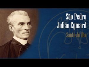 Memória de São Pedro Julião Eymard – Padre Alexandre Fernandes