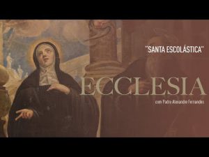 Pe. Alexandre Fernandes: Santa Escolástica | Vida de São Bento