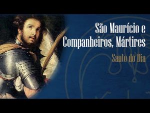 Memória de São Maurício e seus companheiros mártires – Padre Alexandre Fernandes