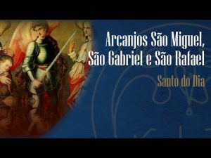Festa dos Santos Arcanjos: São Miguel, São Gabriel e São Rafael – Padre Alexandre Fernandes