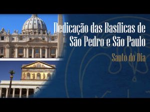 18/11 Dedicação das Basílicas de São Pedro e São Paulo – Padre Alexandre Fernandes