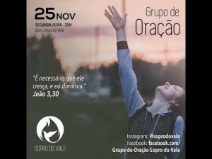 Grupo de Oração – Sopro do Vale (25/11/19)
