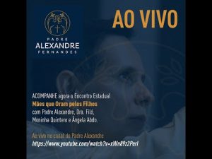 Encontro Estadual Mães que Oram pelos Filhos