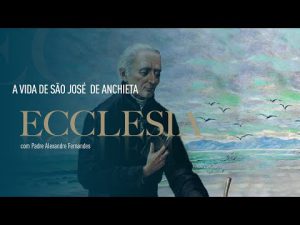 Ecclesia | Vida de São José de Anchieta