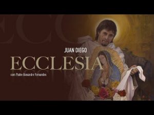 Ecclesia | Juan Diego