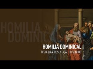 Apresentação do Senhor | Homilia dominical – Padre Alexandre Fernandes (02/02/2020)