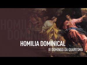 III – Domingo da Quaresma | Homilia dominical – Padre Alexandre Fernandes (15/03/2020)