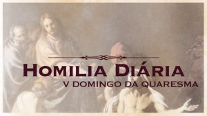 V Domingo da quaresma – Preparai-vos