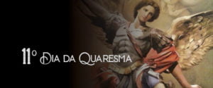11º DIA DA QUARESMA DE SÃO MIGUEL – PADRE ALEXANDRE FERNANDES