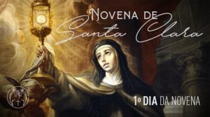 DIA 1 – NOVENA EM HONRA A SANTA CLARA DE ASSIS