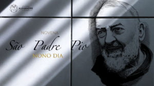 9º DIA NOVENA A SÃO PADRE PIO PIETRELCINA – PADRE ALEXANDRE FERNANDES
