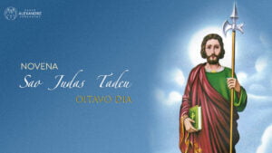 8º DIA DA NOVENA EM HONRA A SÃO JUDAS TADEU