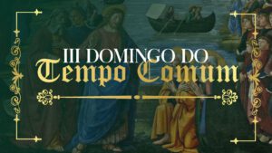 III Domingo do Tempo Comum