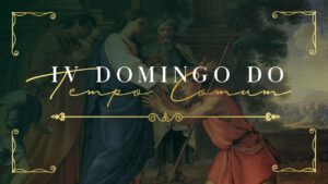 IV Domingo do Tempo Comum