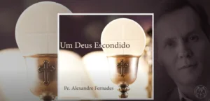Tríduo preparatório para a Festa de Corpus Christi – Um Deus escondido | Padre Alexandre Fernandes