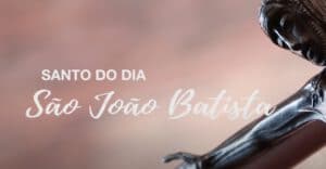 Natividade de São João Batista – Padre Alexandre Fernandes