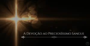 A devoção ao Preciosíssimo Sangue | Padre Alexandre Fernandes