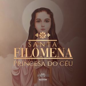 Santa Filomena, padroeira do Rosário – Padroeira dos Filhos de Maria