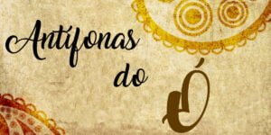 As Antífonas do Ó